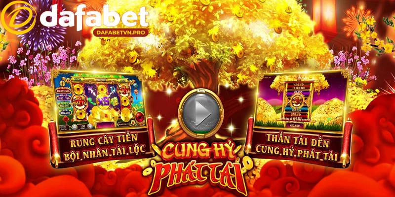 Cung hỷ phát tài là game nổ hũ Dafabet có tỷ lệ RTP cao Cung hỷ phát tài là game nổ hũ Dafabet có tỷ lệ RTP cao